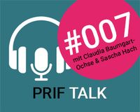 PRIF Talk Logo (Symbol von Kopfhörern und Mikrofon) mit Text: PRIF TALK #007 mit Claudia Baumgart-Ochse und Sascha Hach